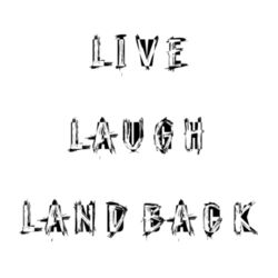 LIVE LAUGH LAND BACK + MISTY - AS Colour Supply Crew Design